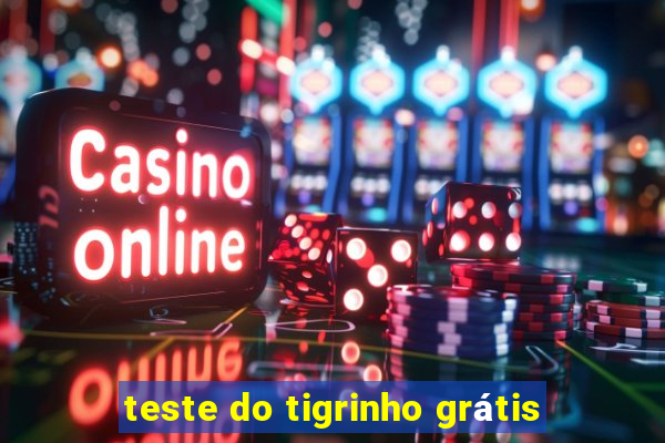 teste do tigrinho grátis