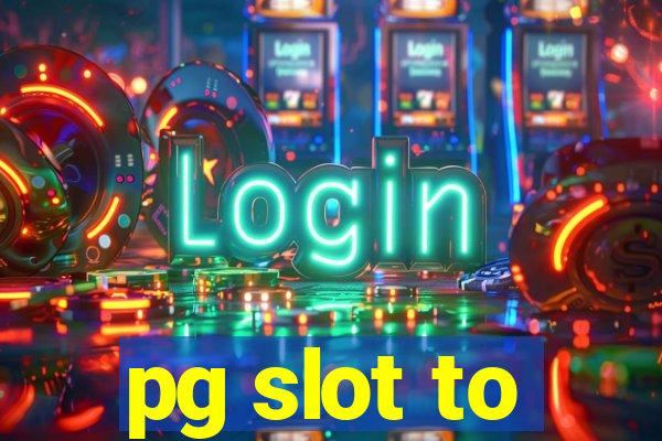 pg slot to