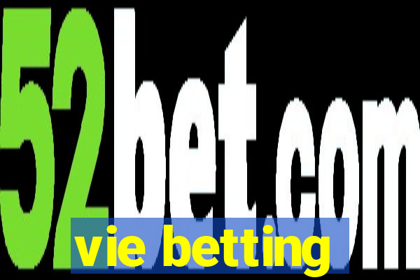 vie betting