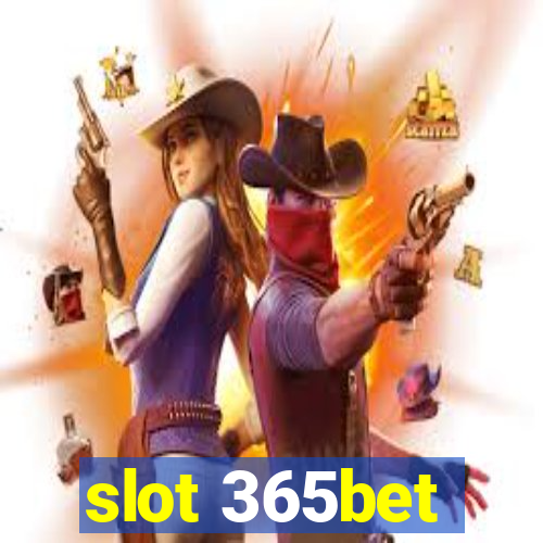 slot 365bet