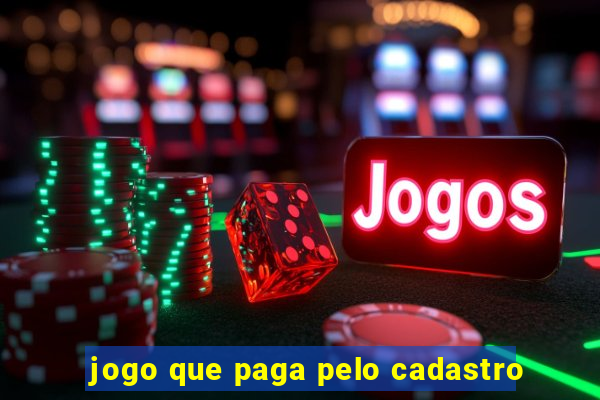 jogo que paga pelo cadastro