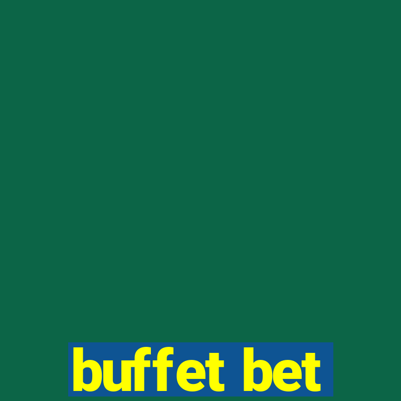 buffet bet