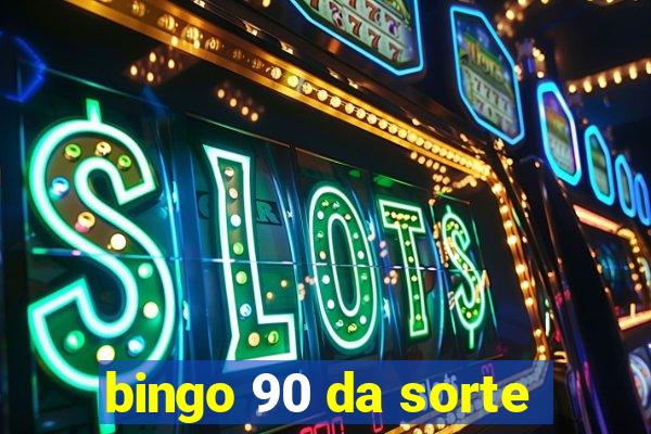 bingo 90 da sorte