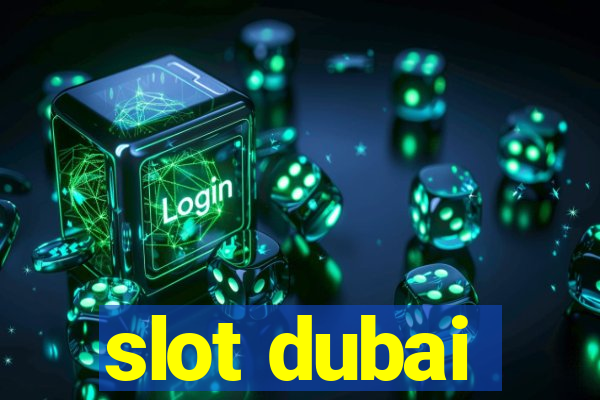 slot dubai