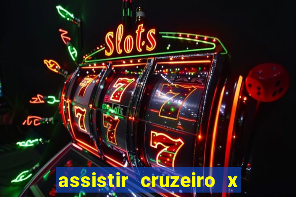 assistir cruzeiro x corinthians ao vivo gratis