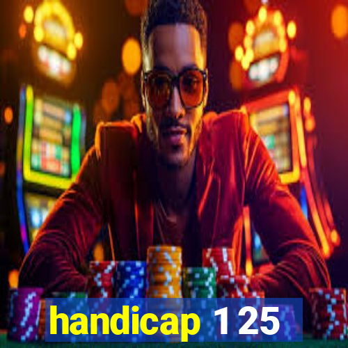 handicap 1 25