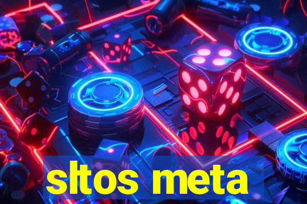 sltos meta