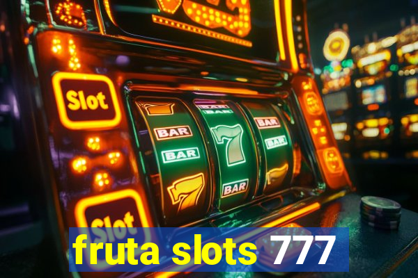 fruta slots 777