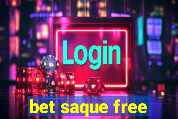 bet saque free