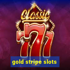 gold stripe slots