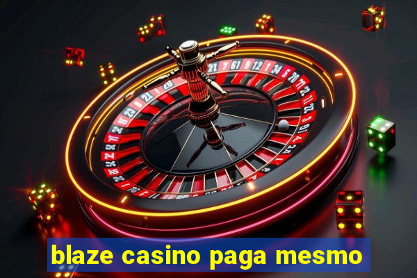 blaze casino paga mesmo