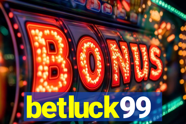 betluck99