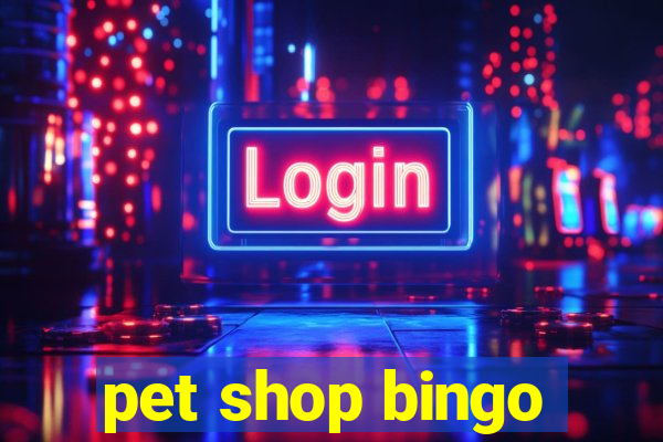 pet shop bingo