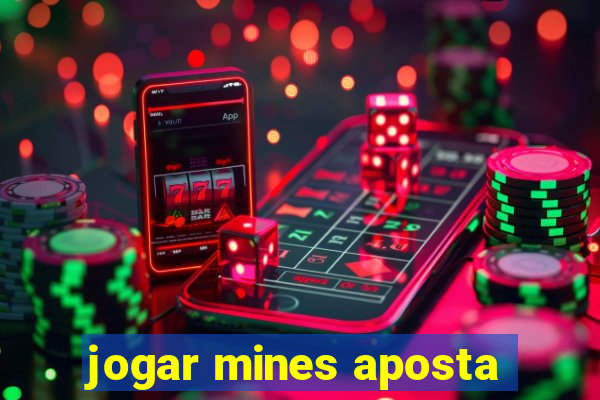 jogar mines aposta