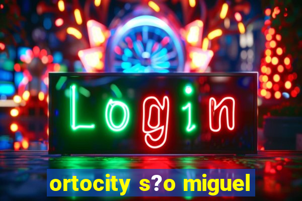 ortocity s?o miguel