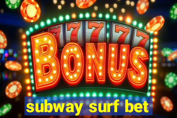 subway surf bet