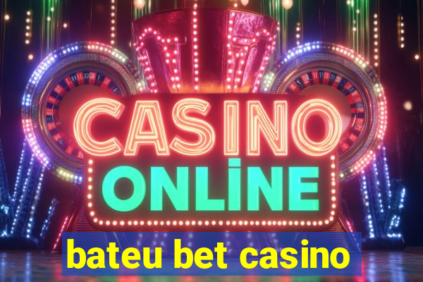 bateu bet casino