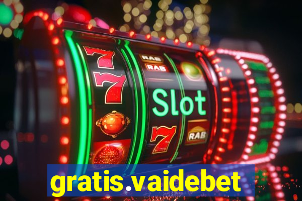 gratis.vaidebet