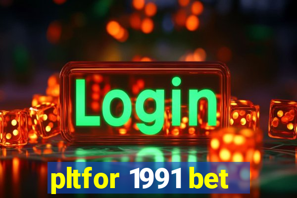 pltfor 1991 bet