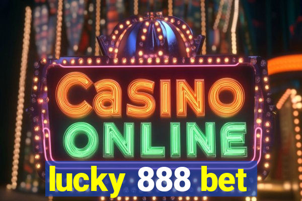 lucky 888 bet