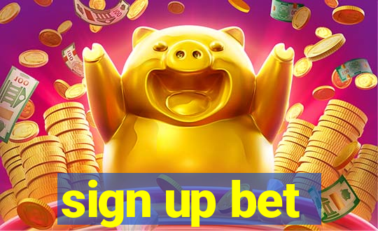 sign up bet