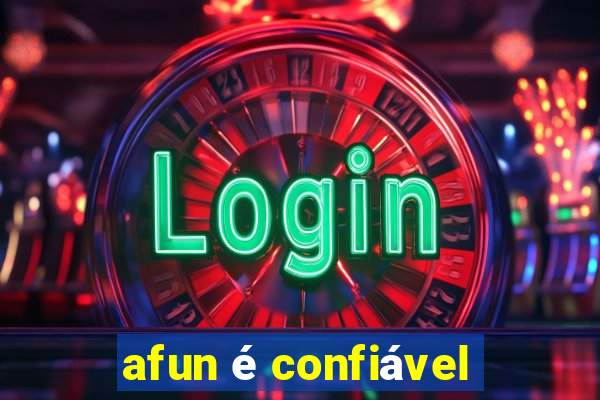 afun é confiável