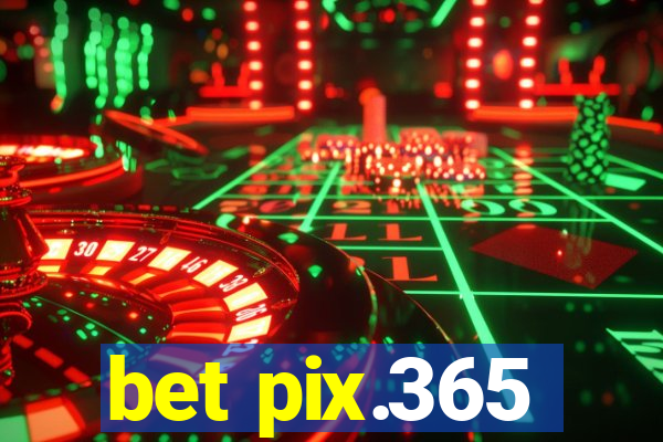 bet pix.365