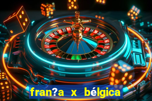 fran?a x bélgica onde assistir