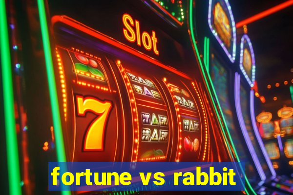 fortune vs rabbit