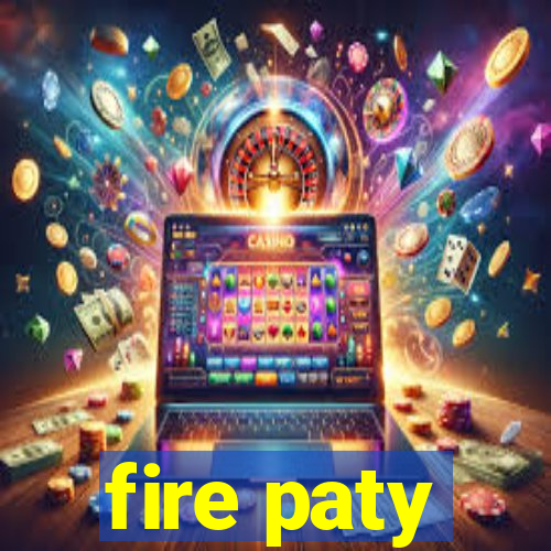 fire paty