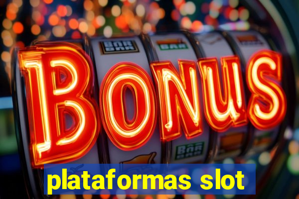 plataformas slot