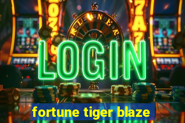 fortune tiger blaze