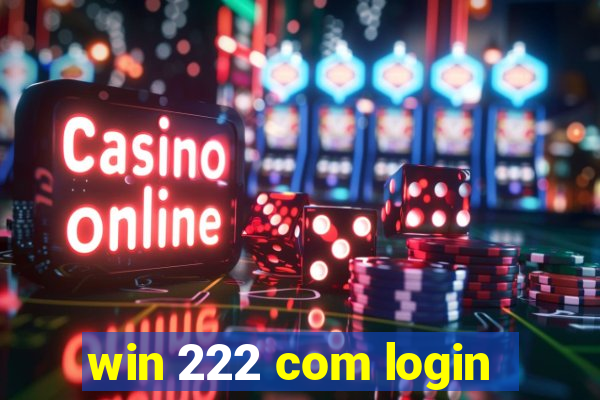 win 222 com login