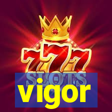 vigor