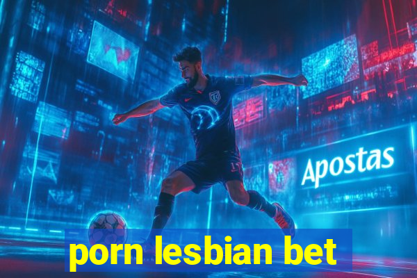 porn lesbian bet