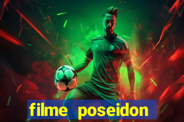 filme poseidon completo dublado