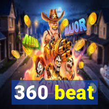 360 beat