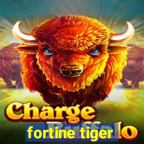 fortine tiger