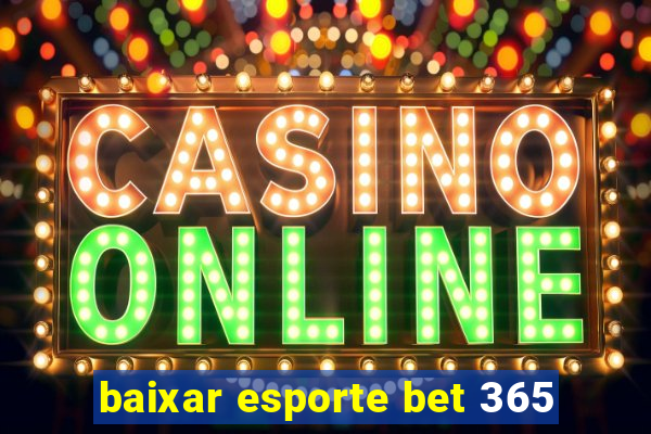 baixar esporte bet 365