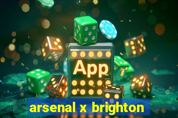 arsenal x brighton