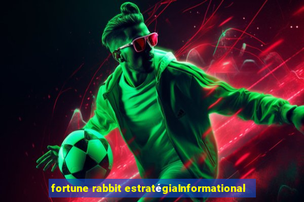 fortune rabbit estratégiaInformational