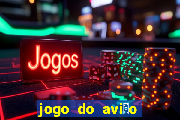 jogo do avi茫o que ganha dinheiro