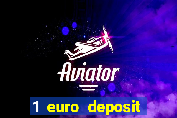 1 euro deposit bonus casino