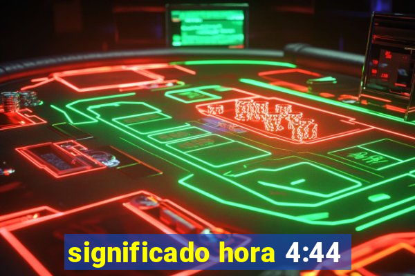 significado hora 4:44