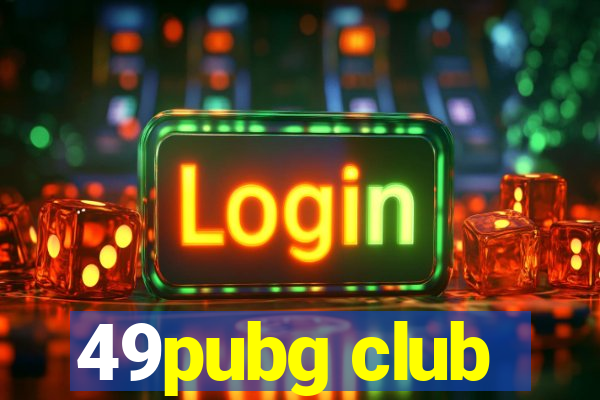 49pubg club