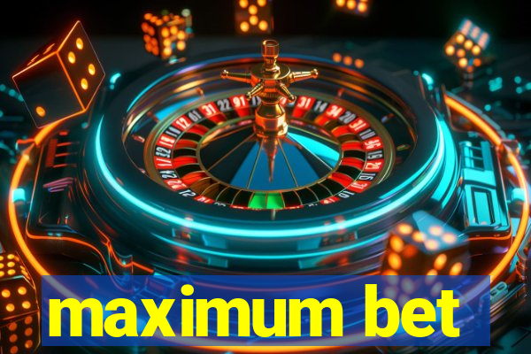 maximum bet