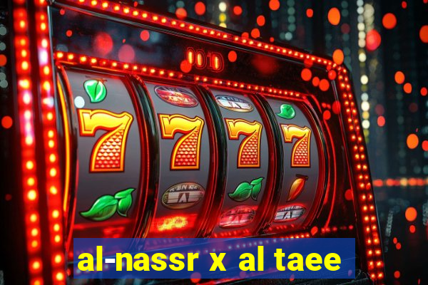 al-nassr x al taee