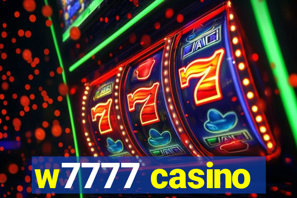 w7777 casino