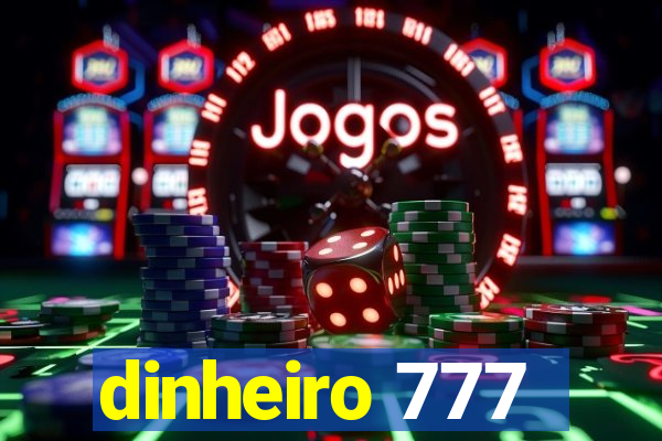 dinheiro 777