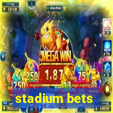 stadium bets